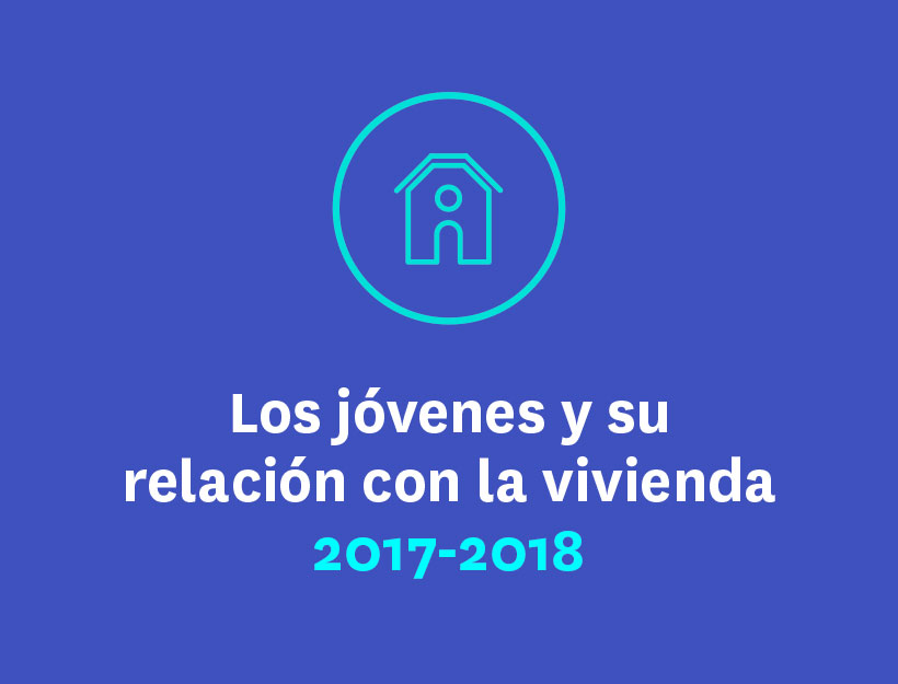 Los jóvenes y su relación con la vivienda 2017-2018