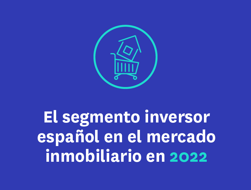 El segmento inversor español en el mercado inmobiliario en 2022